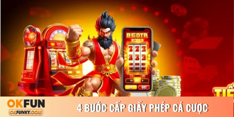 4 bước cấp giấy phép cá cược trực tuyến