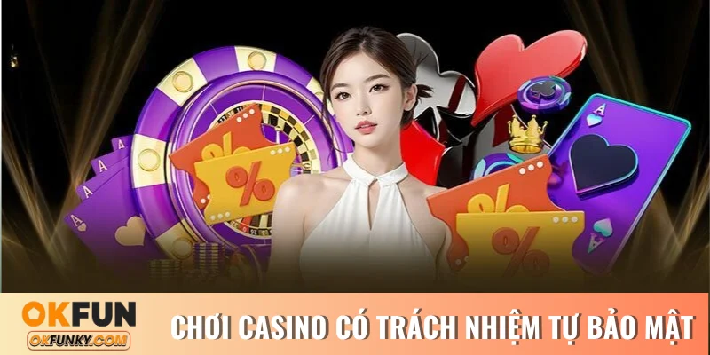 Chơi casino có trách nhiệm tự động bảo mật
