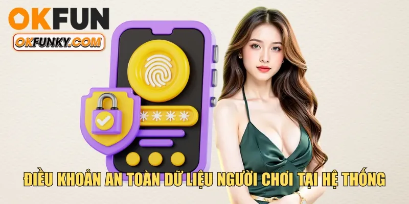 Điều khoản an toàn dữ liệu người chơi tại hệ thống