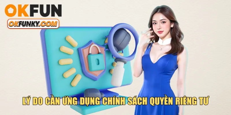 Lý do cần ứng dụng chính sách quyền riêng tư