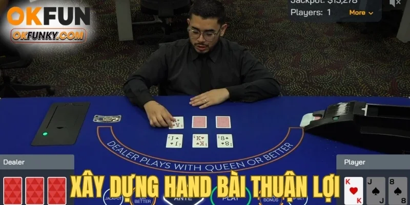 Xây dựng hand bài thuận lợi